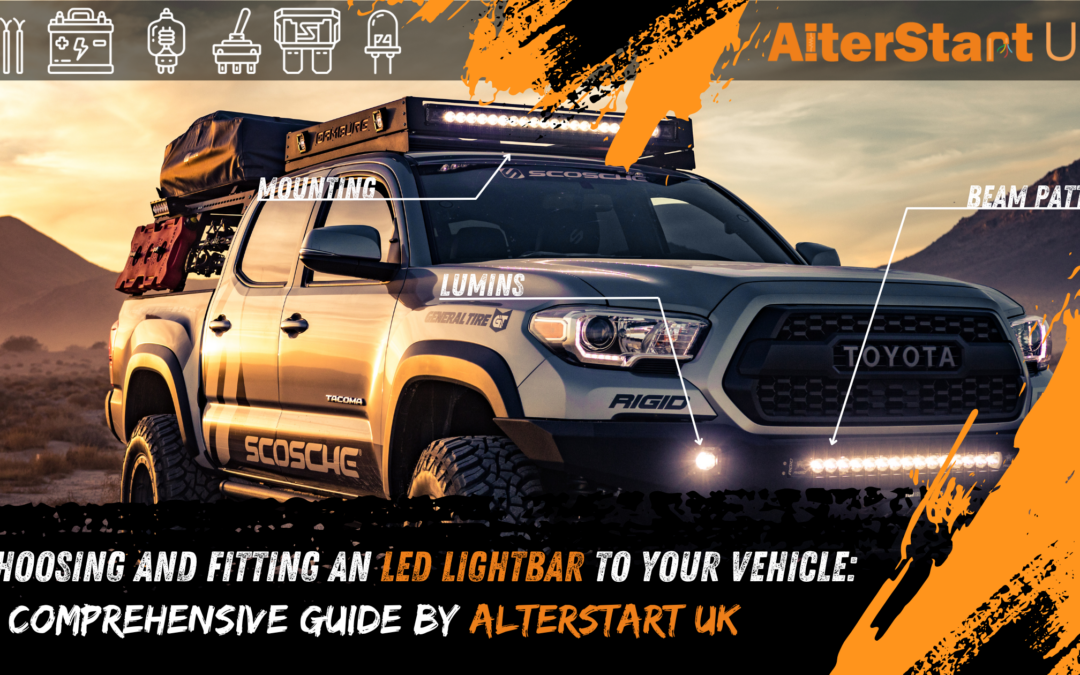 Choosing and Fitting an LED Lightbar to Your Vehicle: A Comprehensive Guide by Alterstart UK